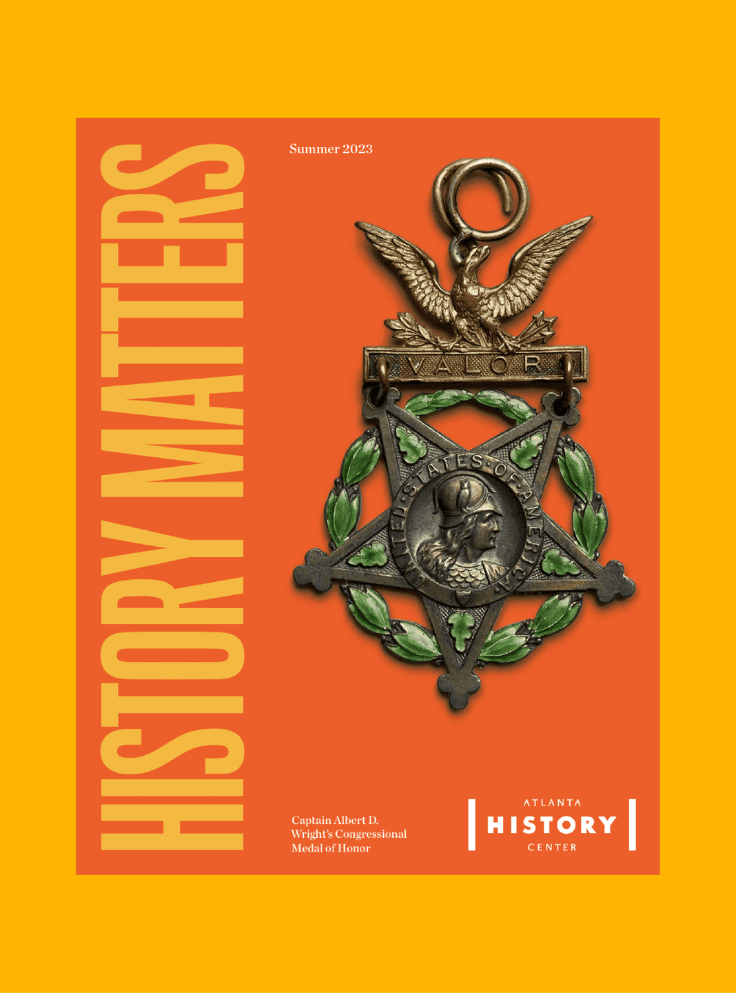 The Atlanta History Center’s History Matters magazine cover, featuring a Medal of Honor artifact and bold typography celebrating local and national history.