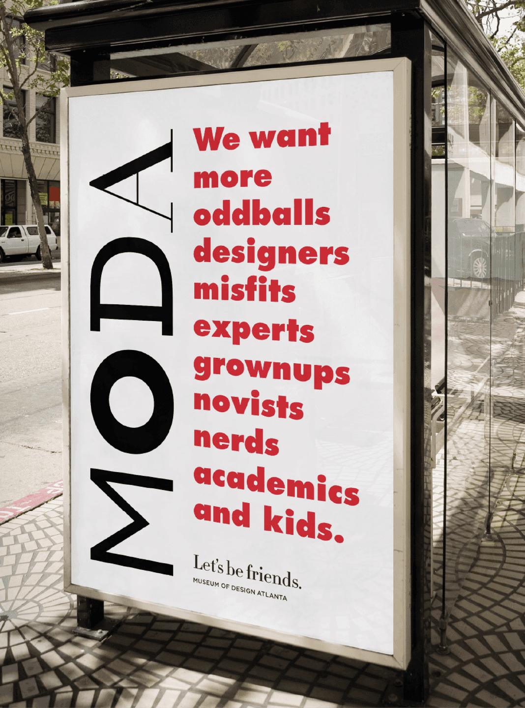A MODA bus shelter poster features the museum’s vertical logo and bold red text inviting oddballs, designers, experts, and kids to join the Museum of Design Atlanta.
