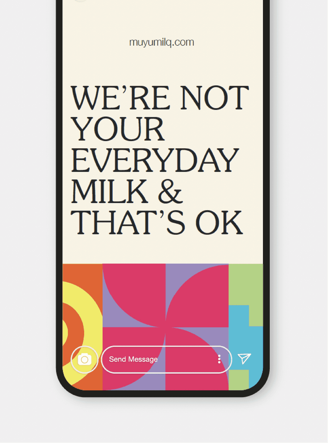 We’re Not Your Everyday Milk. Mobile graphic featuring expressive serif typography over geometric color blocks.