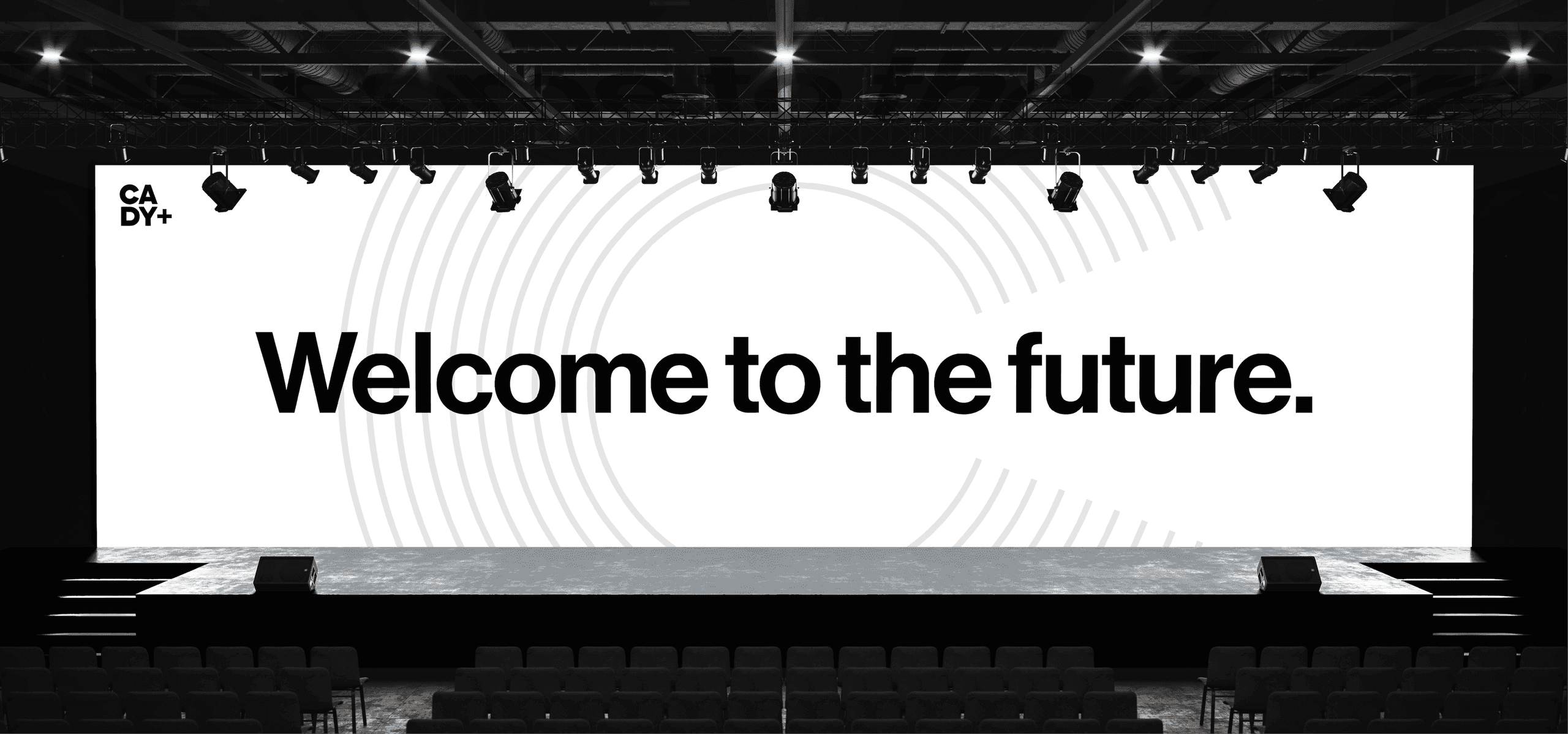 WELCOME TO THE FUTURE. CADY CONFERENCE SCREEN